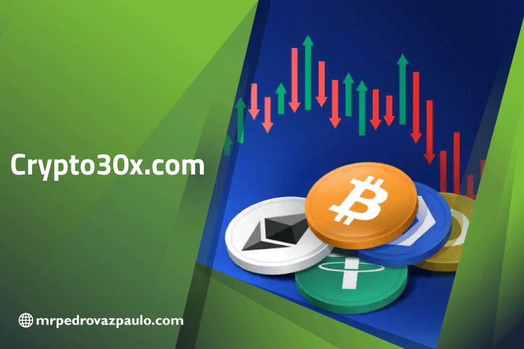 Crypto30x.com: How to Stay Ahead in the Fast-Paced World of Cryptocurrency Crypto30x.com