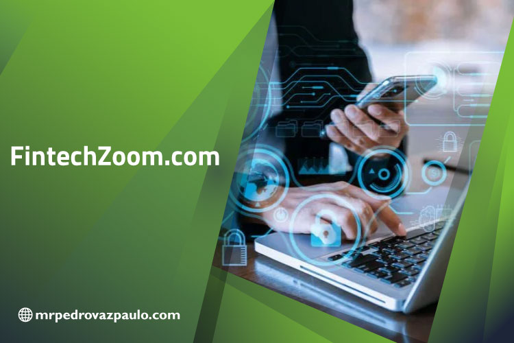 FintechZoom.com | Revolutionizing Financial News and Analysis FintechZoom.com